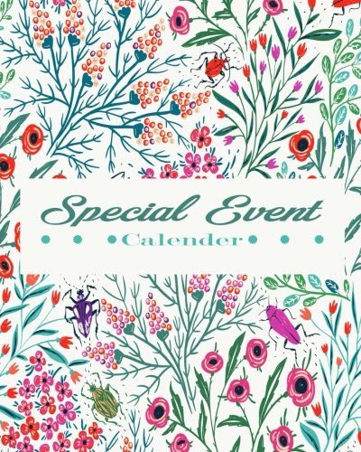 Special Event Calendar: Event Tracker| Important Dates & Celebration Record Book | Remember Birthdays, Anniversaries and More |Includes section for ... Paperback: Volume 43 (Perpetual year planner)