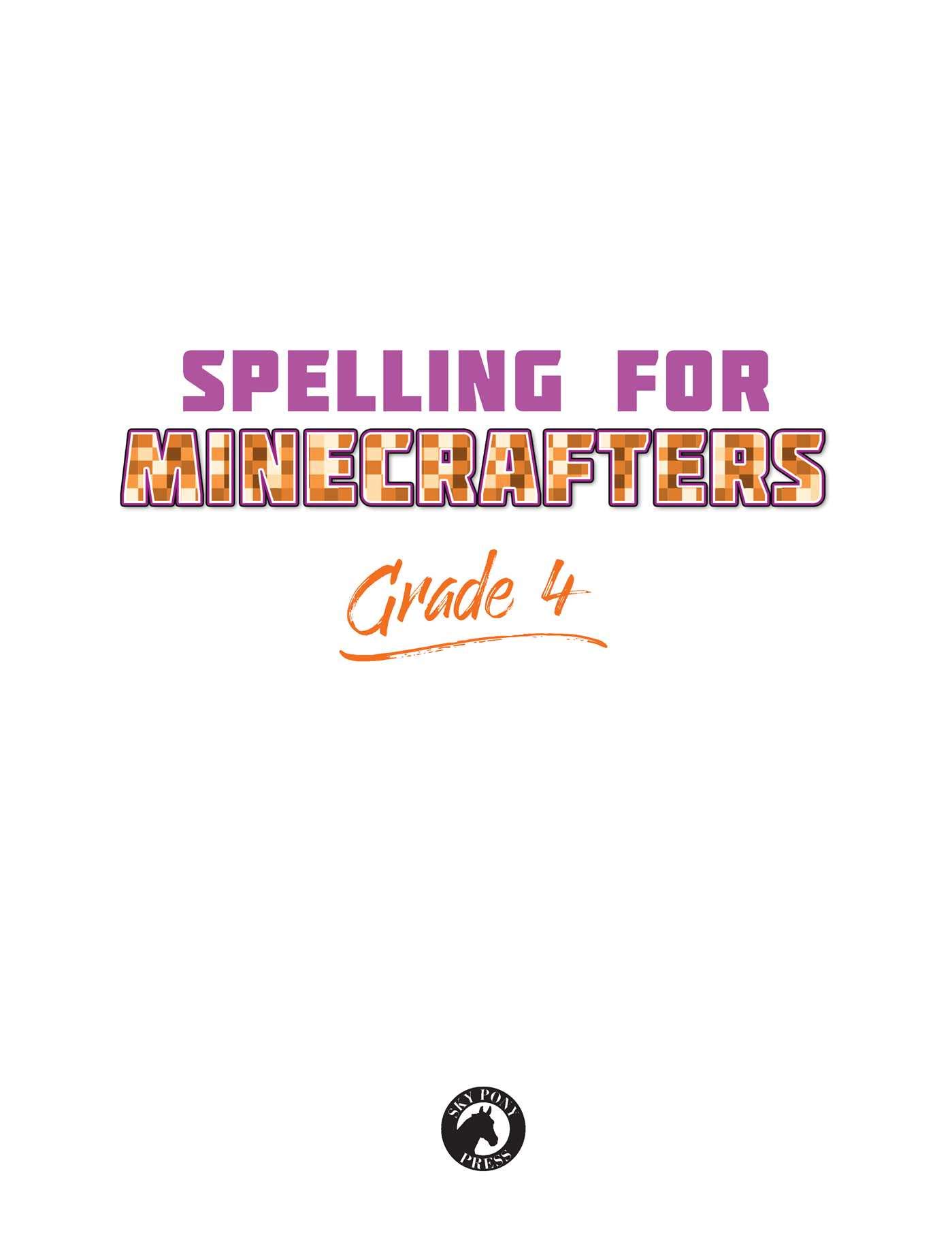 Spelling for Minecrafters: Grade 4 Spelling for Minecrafters: Grade 4 Spelling for Minecrafters: Grade 4 Paperback