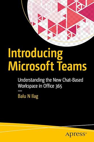 Download Introducing Microsoft Teams: Understanding the New Chat-Based Workspace in Office 365 (English Edition) PDF