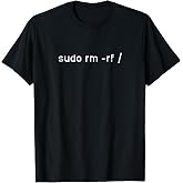 Sudo rm -rf Funny Linux Sysadmin Command Line - Programmer T-Shirt