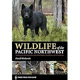Wildlife of the Pacific Northwest: Tracking and Identifying Mammals, Birds, Reptiles, Amphibians, and Invertebrates (A Timber