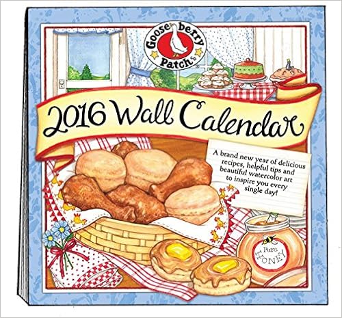 2016 Gooseberry Patch Wall Calendar (Gooseberry Patch Calendars), by Gooseberry Patch 2016 Gooseberry Patch Wall Calendar (Gooseberry Patch Calendars), by Gooseberry Patch