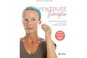 Ventouse thérapie: Techniques et massages du visage pour une peau revitalisée