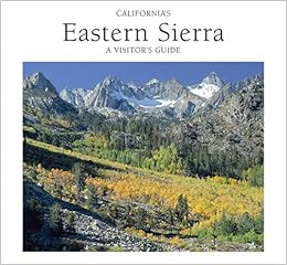 California's Eastern Sierra: A Visitor's Guide, by Sue Irwin California's Eastern Sierra: A Visitor's Guide, by Sue Irwin