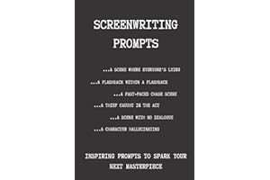 Screenwriting Prompts: Inspiring Prompts to Spark Your Next Masterpiece: Screenwriting Inspiration Journal/Notebook for Writers and Film Students