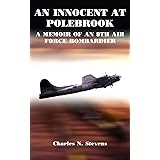 An Innocent at Polebrook: A Memoir of an 8Th Air Force Bombardier