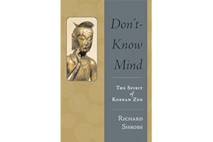 Don't-Know Mind: The Spirit of Korean Zen