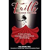 Faith Through The Fog: A story of hope, courage, perseverance and healing.