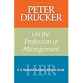 Peter Drucker on the Profession of Management (Harvard Business Review Book)