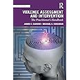 Violence Assessment and Intervention: The Practitioner's Handbook