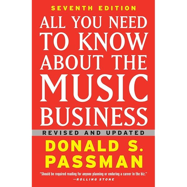 ALL YOU NEED TO KNOW ABOUT THE MUSIC BUSINESS: Passman, Donald S