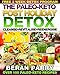 Paleo Detox: The Paleo-Keto Post Holiday Detox (Over 100 Paleo-Keto Detox Recipes) Banish the Holiday Blubber: Free 3 week Detox Program ( Cleanse - Revitalise - Reenergise)