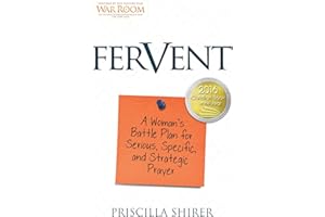 Fervent: A Woman's Battle Plan to Serious, Specific and Strategic Prayer