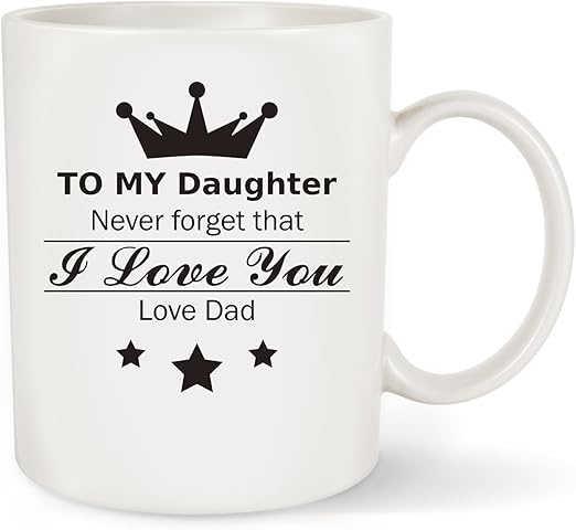 to my daughter mug from dad