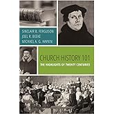 Church History 101: The Highlights of Twenty Centuries