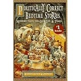 Politically Correct Bedtime Stories: modern tales for our life times