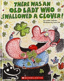 There Was An Old Lady Who Swallowed A Clover! (Turtleback School & Library Binding Edition), by Lucille Colandro