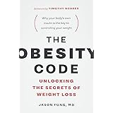 The Obesity Code - Unlocking the Secrets of Weight Loss (Book 1)