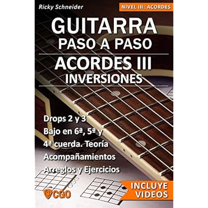 Acordes III - Guitarra Paso a Paso - con Videos HD: INVERSIONES en 6ª, 5ª y 4ª cuerda. Drops 2 y 3. Acompañamientos y arreglos. Ejercicios y teoría. Acordes III - Guitarra Paso a Paso - con Videos HD: INVERSIONES en 6ª, 5ª y 4ª cuerda. Drops 2 y 3. Acompañamientos y arreglos. Ejercicios y teoría.