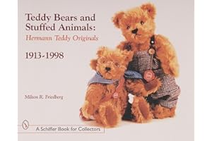 Teddy Bears & Stuffed Animals: Herman Teddy Original, 1913-1998 (A Schiffer Book for Collectors)