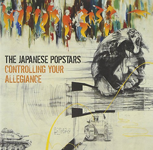 The Japanese Popstars - Controlling Your Allegiance - Zortam Music
