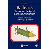 Ballistics: Theory and Design of Guns and Ammunition