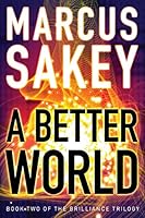 A Better World (The Brilliance Trilogy Book 2)