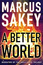 A Better World (The Brilliance Trilogy Book 2)