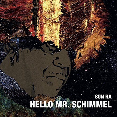Album Art for Hello Mr. Schimmel by Sun Ra
