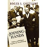 Joining Hands: Politics And Religion Together For Social Change