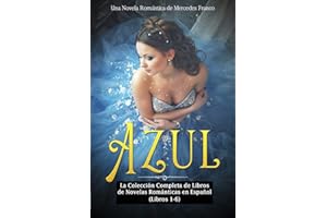 Azul: La Colección Completa de Libros de Novelas Románticas en Español (Libros 1-6) (Spanish Edition)