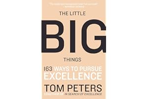 The Little Big Things: 163 Ways to Pursue EXCELLENCE