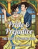 Pride & Prejudice: An Adult Coloring Book with Romantic Country Scenes, Historical Women's Fashion, and Beautiful Floral Dresses for Jane Austen Fans by Jade Summer