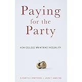Paying for the Party: How College Maintains Inequality