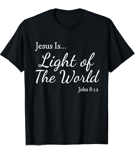 Amazon.com: In A World of Darkness Be The Light T Shirt T-Shirt