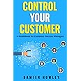 Control Your Customer: A Guidebook for Customer Success Managers
