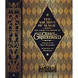 The Archive of Magic: The Film Wizardry of Fantastic Beasts: The Crimes of Grindelwald