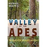 Valley of the Apes: The Search for Sasquatch in Area X