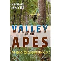 Valley of the Apes: The Search for Sasquatch in Area X