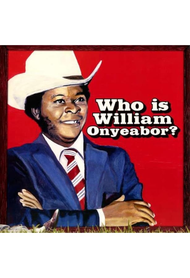 William Onyeabor World Psychedelic Classics 5 Who Is William Onyeabor 3lp Amazon Com Music