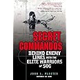 Secret Commandos: Behind Enemy Lines with the Elite Warriors of SOG