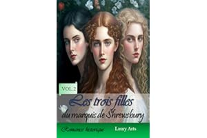 Les trois filles du marquis de Shrewsbury Volume 2: Romance historique en français I romance historique regency I romance vic