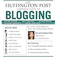 The Huffington Post Complete Guide to Blogging