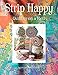 Strip Happy: Quilting on a Roll (Design Originals) Make Fast & Easy Scrappy Quilts from Your Leftover Fabrics, Scrap Stashes, and Jelly Rolls; Exciting Projects for Both Novice & Experienced Quilters by Suzanne McNeill, Donna Kinsey