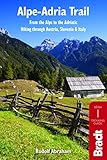 Alpe-Adria Trail: From the Alps to the Adriatic: A Guide to Hiking through Austria, Slovenia and Italy (Bradt Travel Guide Alpe-Adria Trail: From the Alps to the Ad) by Rudolf Abraham