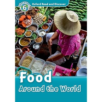 Oxford Read and Discover 6. Food Around the World Audio CD Pack Oxford Read and Discover 6. Food Around the World Audio CD Pack