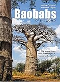 Baobabs of the World: The upside-down trees of Madagascar, Africa and Australia by Louise Jasper, Andry Petignat