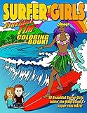 Fireball Tim SURFER GIRLS Coloring Book: 19 Beautiful Surfer Girls hittin' the waves! by Mr Fireball Tim Lawrence, Mrs Kathie Lawrence