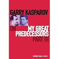 Garry Kasparov on My Great Predecessors: Part 3