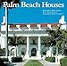 Palm Beach Houses (Rizzoli Classics) by 